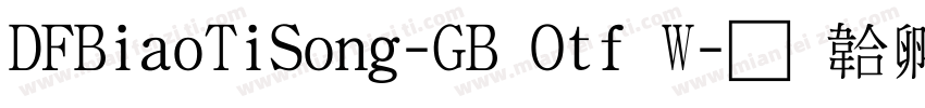 DFBiaoTiSong-GB Otf W字体转换
